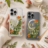 It’s Okay To Not Be Okay iPhone Case , Samsung Case, Motivational Mushroom Clear Phone Case, MagSafe Compatible Positive Cover
