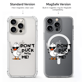 Don't Duck With Me Funny Duck iPhone Case , Samsung Case, Cute Sarcastic Animal Phone Cover, MagSafe Case