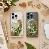It’s Okay To Not Be Okay iPhone Case , Samsung Case, Motivational Mushroom Clear Phone Case, MagSafe Compatible Positive Cover
