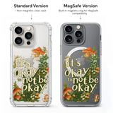 It’s Okay To Not Be Okay iPhone Case , Samsung Case, Motivational Mushroom Clear Phone Case, MagSafe Compatible Positive Cover