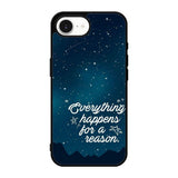 Everything Happens For A Reason iPhone 17e Case DC0610