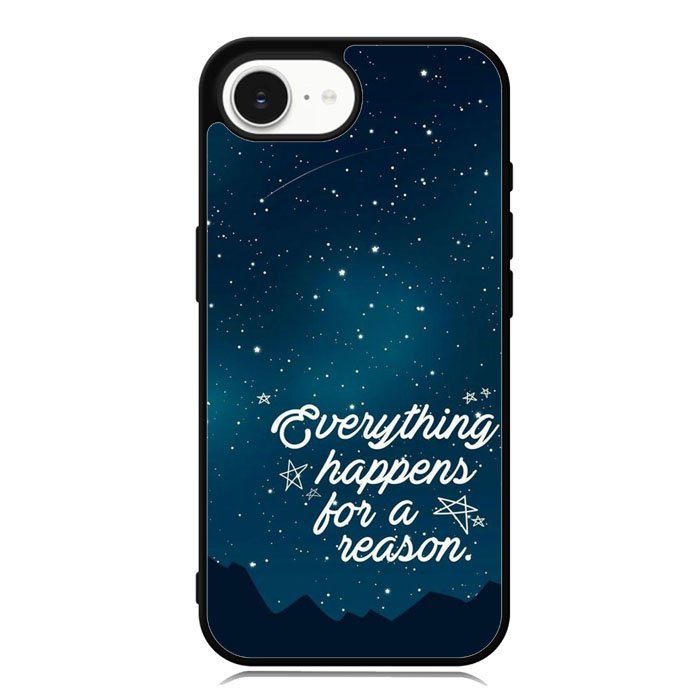Everything Happens For A Reason iPhone 16e Case DC0610